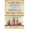 Cape May County and the American Revolution