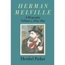 Herman Melville: A Biography