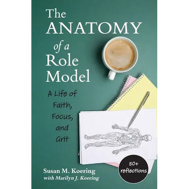 The Anatomy of a Role Model: A Life of Faith, Focus, and Grit