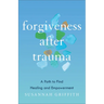 Forgiveness after Trauma