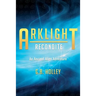 ARKLIGHT Recondite: An Ancient Alien Adventure