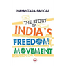 The Story Of India'S Freedom Movement