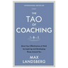 The Tao of Coaching: Boost Your Effectiveness at Work by Inspiring and Developing Those Around You