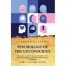 Psychology of the Unconscious A Study of the Transformations and Symbolisms of the Libido