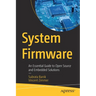 System Firmware: An Essential Guide to Open Source and Embedded Solutions