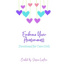 Embrace Your Awesomeness: Devotionals for Teen Girls