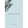 sea kelp / seek help