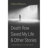 Death Row Saved My Life and Other Stories: Finding Meaning in a Harsh World