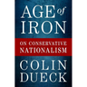 Age of Iron: On Conservative Nationalism