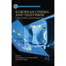 European Cinema and Television: Cultural Policy and Everyday Life