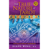 The True Nature of Tarot: Your Path To Personal Empowerment - 10th Anniversary Edition