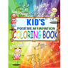 KID's Positive Affirmation Coloring Book: For Kids Aged 4-7 years old
