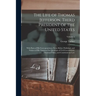The Life of Thomas Jefferson, Third President of the United States: With Parts of His Correspondence Never Before Published, and Notices of His Opinio