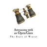 Astronomy with an Opera-Glass: The Stars of Winter