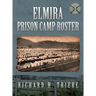 Elmira Prison Camp Roster Volume I
