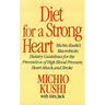 Diet for a Strong Heart: Michio Kushi's Macrobiotic Dietary Guidlines for the Prevension of High Blood Pressure, Heart Attack and Stroke