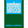The Remarkable Developments of Heart and Chest Surgery in the 20th Century