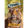 All Things Tigers For Kids: Filled With Plenty of Facts, Photos, and Fun to Learn all About Tigers