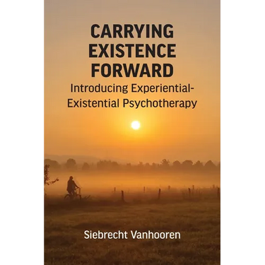 Carrying Existence Forward: Introducing Experiential-Existential Psychotherapy
