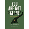 You Are Not Alone: A Guide To Following Jesus In A Secular Age