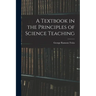 A Textbook in the Principles of Science Teaching