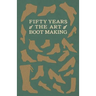 Fifty Years of The Art of Boot Making