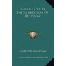 Rudolf Otto's Interpretation Of Religion