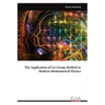 The Application of Lie Group Method in Modern Mathematical Physics