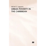 Urban Poverty in the Caribbean: French Martinique as a Social Laboratory