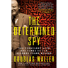 The Determined Spy: The Turbulent Life and Times of CIA Pioneer Frank Wisner