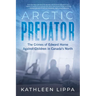 Arctic Predator: The Crimes of Edward Horne Against Children in Canada's North