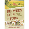 Between Farm and Fork: Journey to Find a True Path