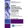 Project Management and Leadership Challenges, Volume III: Respecting Diversity, Building Team Meaningfulness, and Growing to Leadership Roles