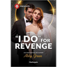 I Do for Revenge