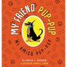 My Friend Pup-Pup: Mi Amigo Pup-Pup