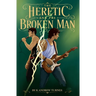 The Heretic and the Broken Man