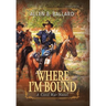 Where I'm Bound: A Civil War Novel (Hardcover w/ Dustjacket)