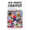 We Make Change: Community Organizers Talk About What They Do--and Why