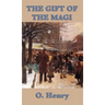The Gift of the Magi: A Classic Christmas Story