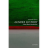 Gender History: A Very Short Introduction