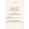 Asia's New Geopolitics: Military Power and Regional Order