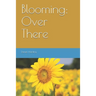 Blooming: Over There