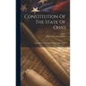Constitution Of The State Of Ohio: Adopted On The Third Tuesday In June 1851