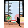 What You Are Looking for Is in the Library