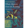 When Reason Goes on Holiday: Philosophers in Politics