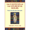 Canticles of the Liturgical Hours: Praise from the Ends of the Earth