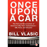 Once Upon a Car: The Fall and Resurrection of America's Big Three Auto Makers--Gm, Ford, and Chrysler