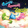 Squish Squeeze and Smash