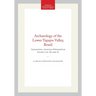 Archaeology of the Lower Tapajos Valley, Brazil: Transactions, American Philosophical Society (Vol. 50, Part 3)