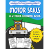 Motor Skills: A-Z Truck Coloring Book: Alphabet vehicle coloring book for kids early elementary, preschoolers, toddlers - activity book - fun for kids